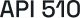 API 510